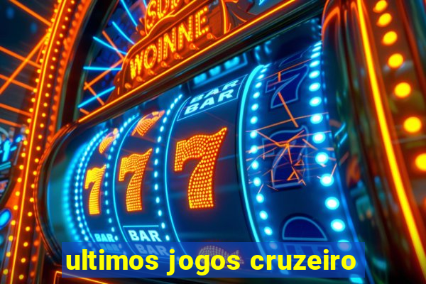 ultimos jogos cruzeiro